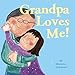 Grandpa Loves Me!: (Gifts For Grandparents, Papa and Grandpa Gifts From Grandchildren) (Marianne Richmond)