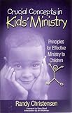 Paperback Crucial Concepts in Kids' Ministry - Principles for Effective Ministry to Children Book