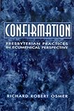Confirmation: Presbyterian Practices in Ecumenical Perspective