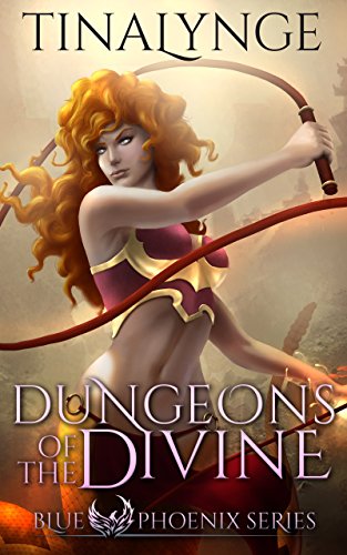 Dungeons of the Divine (Blue Phoenix Book 2)