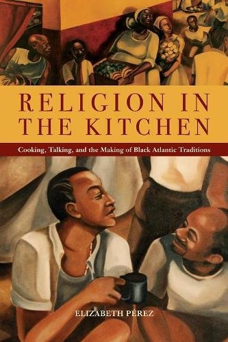image for NYU Press Religion in the Kitchen: Cooking, Talking, and the Making of