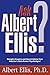 Ask Albert Ellis: Straight Answers and Sound Advice from America's Best-Known Psychologist