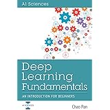 Deep Learning Fundamentals: An Introduction for Beginners