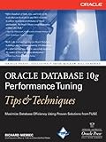 Oracle Database 10g Performance Tuning Tips & Techniques (Oracle Press)