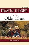 Financial Planning for the Older Client, Shilling, Dana, 0872186911