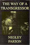 Image de The Way of a Transgressor: The Autobiography of Negley Farson