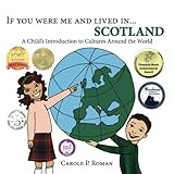 If You Were Me and Lived in...Scotland: A Child's Introduction to Cultures Around the World (Volume 14) by 