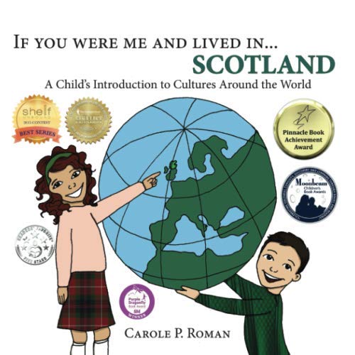 If You Were Me and Lived in...Scotland: A Child's Introduction to Cultures Around the World (Volume 14) by Carole P. Roman