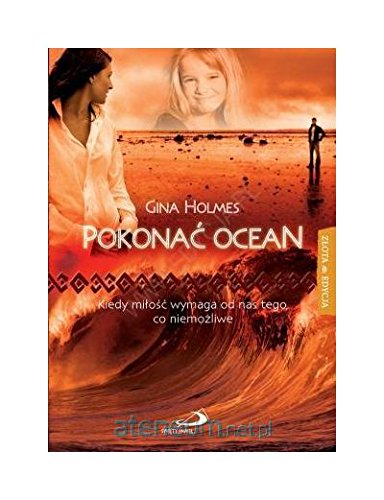 Pokonac ocean. Kiedy milosc wymaga od nas tego, co niemozliwe