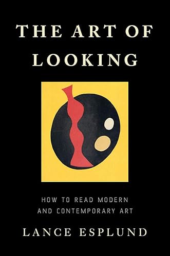 Download The Art of Looking: How to Read Modern and Contemporary Art PDF