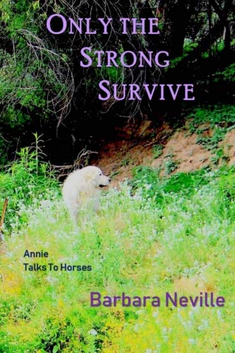 Only the Strong Survive: A unique western action adventure novel (Spirit Animal) (Volume 7)