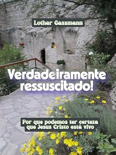 Livro Verdadeiramente ressuscitado!: Por que podemos ter certeza que Jesus Cristo está vivo
