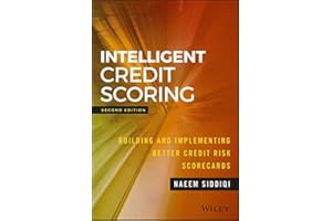Intelligent Credit Scoring: Building and Implementing Better Credit Risk Scorecards (Wiley and SAS Business Series)