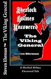 The Viking General (A Sherlock Holmes Uncovered Tale) (Volume 9)