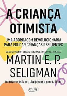 Livro A criança otimista: Uma abordagem revolucionária para educar crianças resilientes