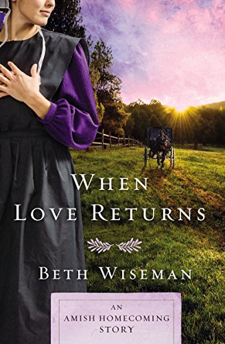 When Love Returns: An Amish Homecoming Story by Beth Wiseman