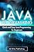 JAVA: Quick and Easy JAVA Programming for Beginners (Java, java programming, java for dummies, java ee, java swing, java android, java mobile java apps)