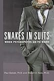 Snakes in Suits: When Psychopaths Go to Work cover