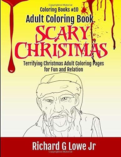 Adult Coloring Book Scary Christmas Terrifying Christmas Adult Coloring Pages For Fun And Relation By Lowe Jr Richard G Amazon Ae