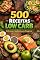 Livro 500 Receitas low Carb: Deliciosas e Saudáveis para Emagrecer com Praticidade no Dia a Dia