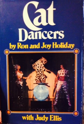 Cat Dancers by Joy Holiday, Ron Holiday