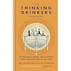 The Thinking Drinkers Almanac: Drinks for Every Day of the Year