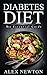 Diabetes Diet: The Step By Step Guide To Reverse Diabetes© with over 350+ Delicious Recipes & One Full Month Diabetic Meal Plan (Diabetes Cure Cook Book)