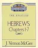 Thru the Bible Vol. 51: The Epistles (Hebrews 1-7) by J. Vernon McGee