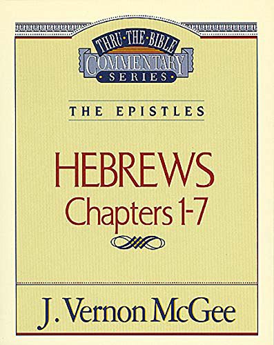 Thru the Bible Vol. 51: The Epistles (Hebrews 1-7) by J. Vernon McGee
