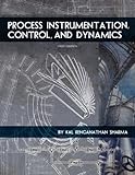 Process Instrumentation, Control, and Dynamics (First Edition), Sharma, Kal Renganathan, 160927508X