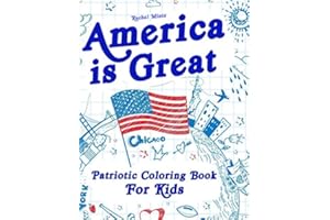 America is Great - Patriotic Coloring Book For Kids: Proud of the USA! Color 50 large Pages of United States Symbols and Icons - Independence Day (4th of July) - for Ages 4-8