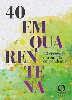 Livro Quarenta em quarentena: 40 visões de um mundo em pandemia