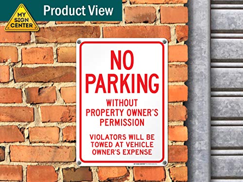 No Parking Without Property Owner's Permission Violators Will Be Towed At Vehicle Owner's Expense Sign, 10x14 Inches, Rust Free .040 Aluminum, Fade Resistant, Made in USA by My Sign Center - Thumbnail 5