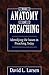 The Anatomy of Preaching: Identifying the Issues in Preaching Today by David L. Larsen