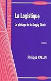 La logistique - le pilotage de la supply chain (TECHNIQUES DE G) by 