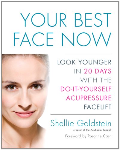 Download Your Best Face Now: Look Younger in 20 Days with the Do-It-Yourself Acupressure Facelift Download Your Best Face Now: Look Younger in 20 Days with the Do-It-Yourself Acupressure Facelift