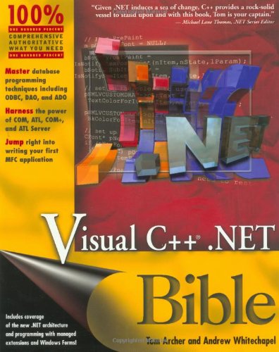 Visual C++ .NET Bible, by Tom Archer, Andrew Whitechapel