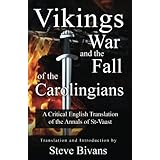 Vikings, War and the Fall of the Carolingians: A Critical English Translation of the Annals of Saint Vaast