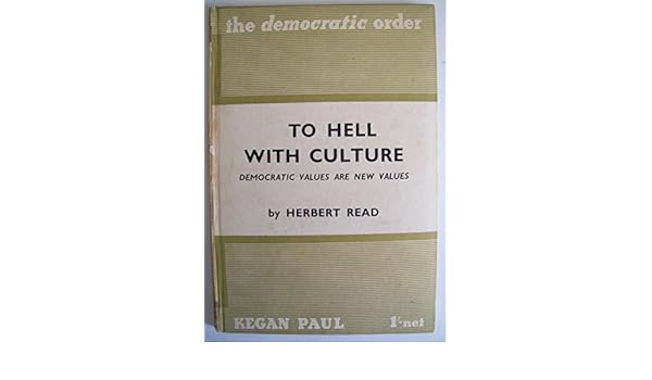 To Hell With Culture Democratic Values Are New Values - 