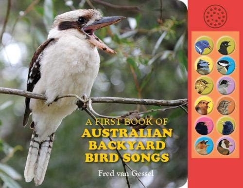 A First Book Of Australian Backyard Bird Songs Fred Van Gessel