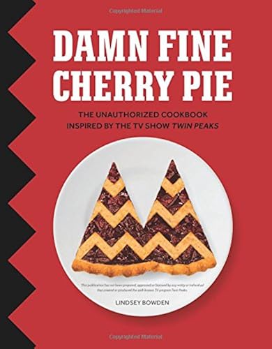 Download Damn Fine Cherry Pie: And Other Recipes from TV's Twin Peaks PDF