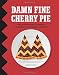 Damn Fine Cherry Pie: And Other Recipes from TV's Twin Peaks by Lindsey Bowden