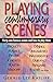 Playing Contemporary Scenes by Gerald Ratliff