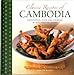 Classic Recipes of Cambodia: Traditional Food And Cooking In 25 Authentic Dishes