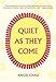Quiet As They Come