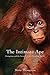 The Intimate Ape: Orangutans and the Secret Life of a Vanishing Species