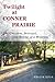 Twilight at Conner Prairie: The Creation, Betrayal, and Rescue of a Museum (American Association for by Berkley W. Duck III