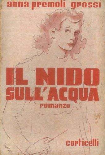 Il nido sull'acqua. Romanzo.