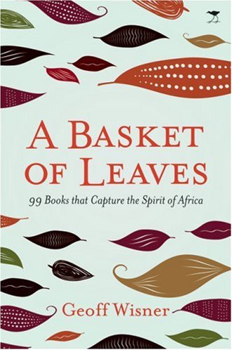 A Basket of Leaves: 99 Books that Capture the Spirit of Africa