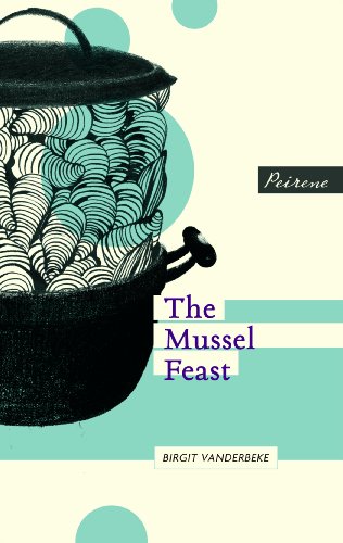 "The Mussel Feast (Peirene's Turning Point Series)" av Birgit Vanderbeke